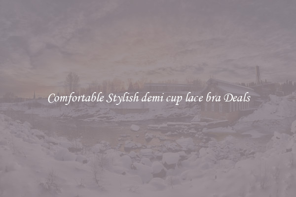 Comfortable Stylish demi cup lace bra Deals