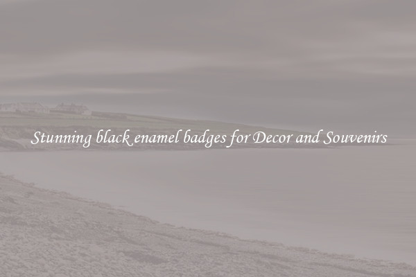 Stunning black enamel badges for Decor and Souvenirs