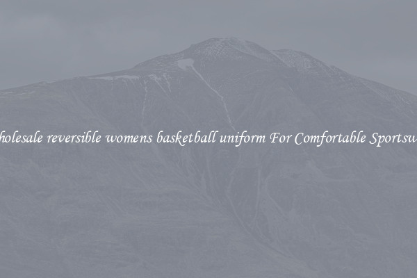 Wholesale reversible womens basketball uniform For Comfortable Sportswear