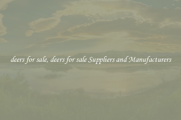 deers for sale, deers for sale Suppliers and Manufacturers