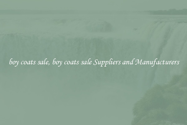 boy coats sale, boy coats sale Suppliers and Manufacturers