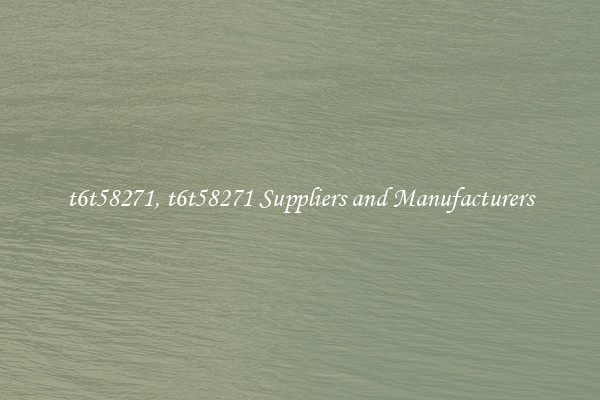 t6t58271, t6t58271 Suppliers and Manufacturers