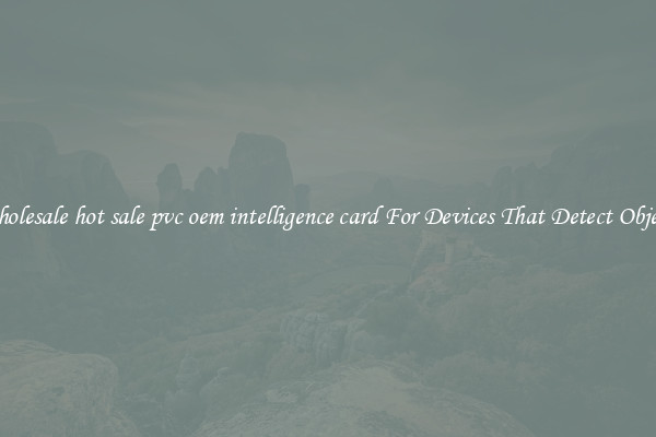 Wholesale hot sale pvc oem intelligence card For Devices That Detect Objects