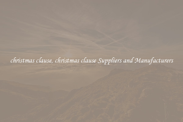 christmas clause, christmas clause Suppliers and Manufacturers