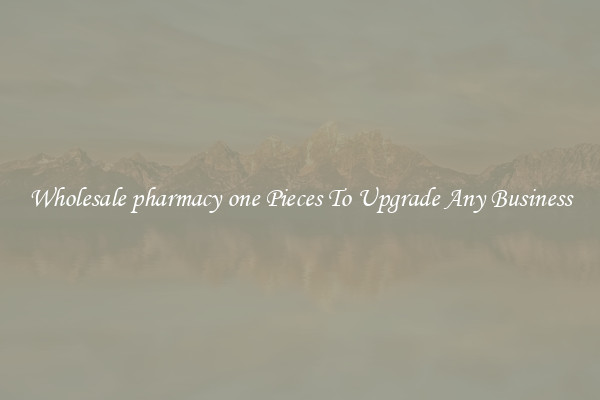 Wholesale pharmacy one Pieces To Upgrade Any Business