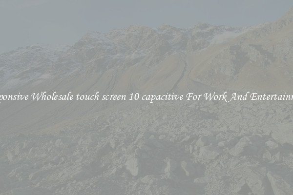 Responsive Wholesale touch screen 10 capacitive For Work And Entertainment