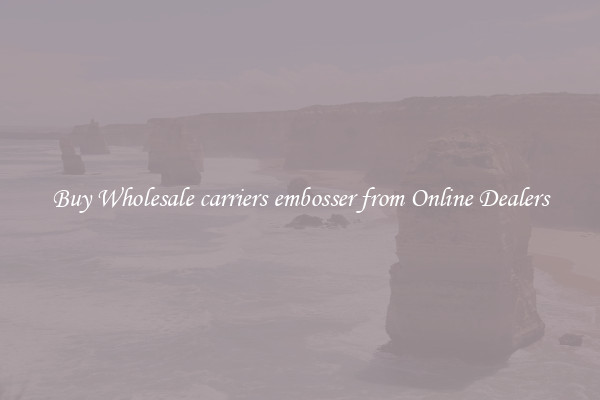 Buy Wholesale carriers embosser from Online Dealers