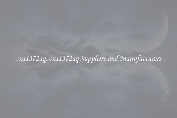 cxa1372aq, cxa1372aq Suppliers and Manufacturers