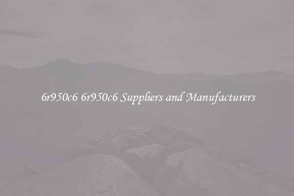 6r950c6 6r950c6 Suppliers and Manufacturers