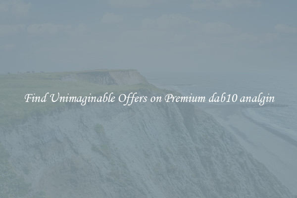 Find Unimaginable Offers on Premium dab10 analgin
