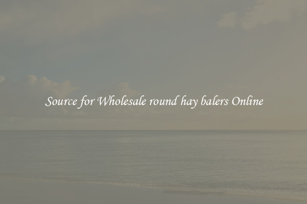 Source for Wholesale round hay balers Online