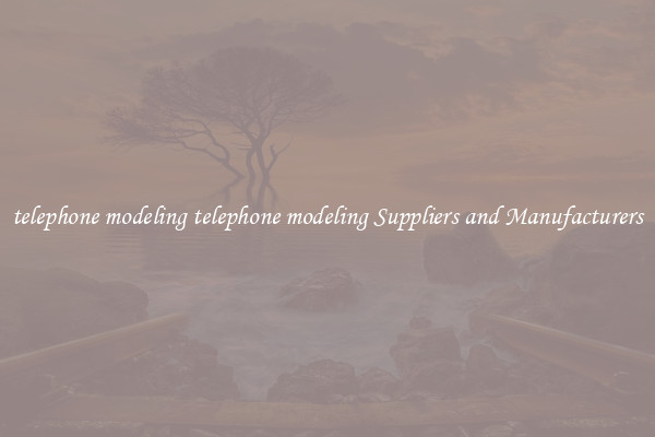 telephone modeling telephone modeling Suppliers and Manufacturers