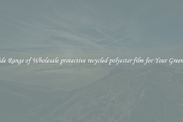 A Wide Range of Wholesale protective recycled polyester film for Your Greenhouse