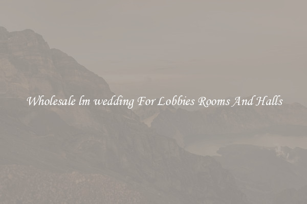 Wholesale lm wedding For Lobbies Rooms And Halls