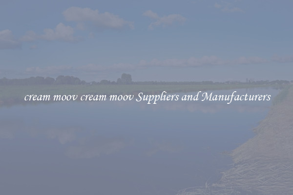 cream moov cream moov Suppliers and Manufacturers
