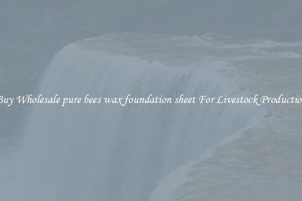 Buy Wholesale pure bees wax foundation sheet For Livestock Production