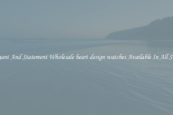 Elegant And Statement Wholesale heart design watches Available In All Styles