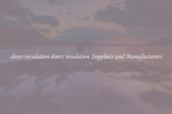 doors insulation doors insulation Suppliers and Manufacturers