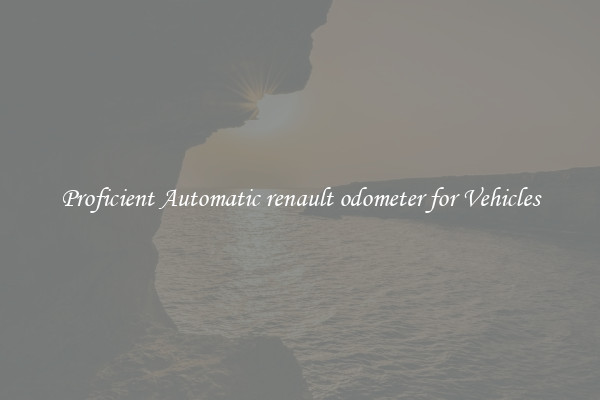 Proficient Automatic renault odometer for Vehicles