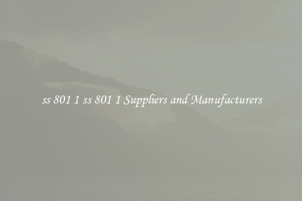 ss 801 1 ss 801 1 Suppliers and Manufacturers