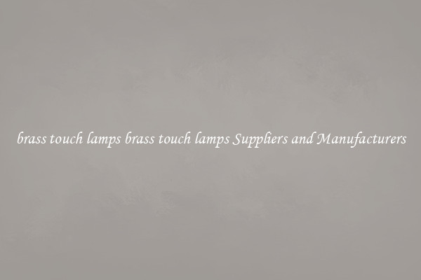brass touch lamps brass touch lamps Suppliers and Manufacturers