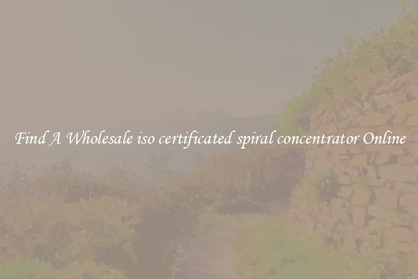 Find A Wholesale iso certificated spiral concentrator Online